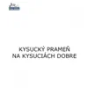 Kysucký Prameň - Na Kysuciach Dobre